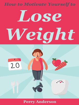 cover image of How to Motivate Yourself to Lose Weight